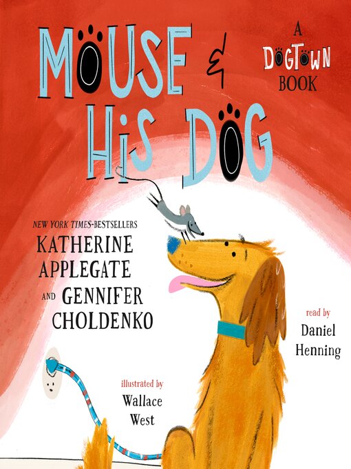 Title details for Mouse and His Dog by Katherine Applegate - Available